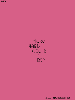 #113 how hard could it be?