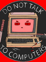 DO NOT TALK TO COMPUTERS